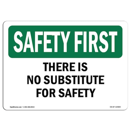 Signmission OSHA SAFETY FIRST, There Is No Substitute For Safety, 14in X 10in Aluminum, OS-SF-A-1014-L-10880 OS-SF-A-1014-L-10880